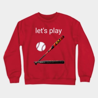 Let's play baseball Crewneck Sweatshirt